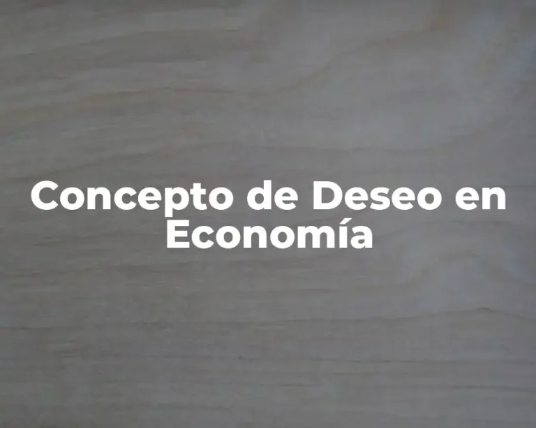 Concepto de Deseo en Economía