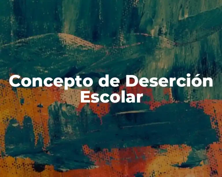 Concepto de Deserción Escolar