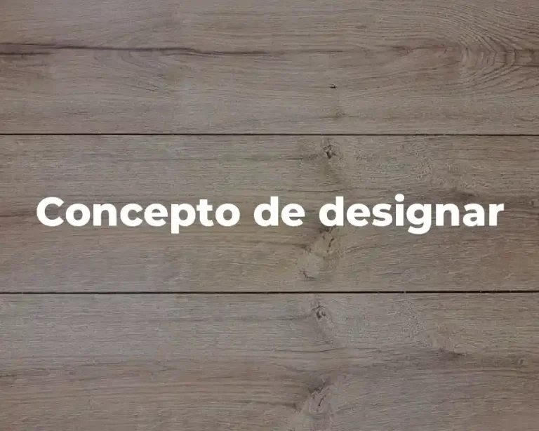 Concepto de designar