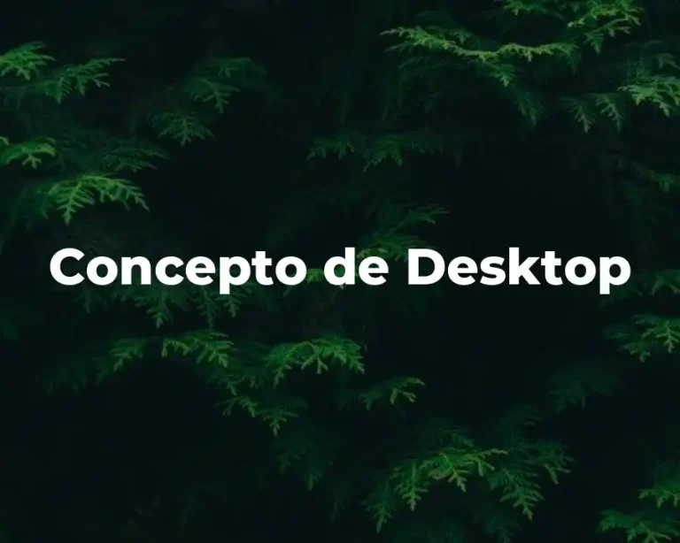 Concepto de Desktop