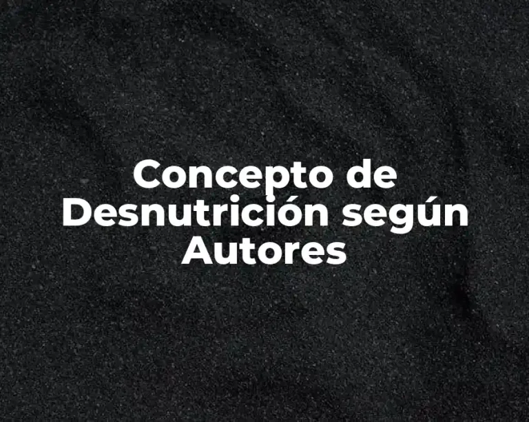 Concepto de Desnutrición según Autores