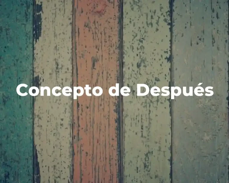 Concepto de Después