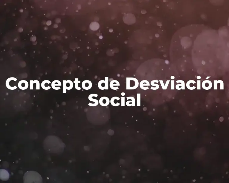 Concepto de Desviación Social