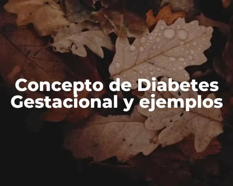 Concepto de Diabetes Gestacional y ejemplos