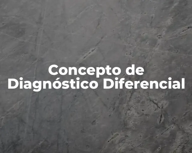 Concepto de Diagnóstico Diferencial