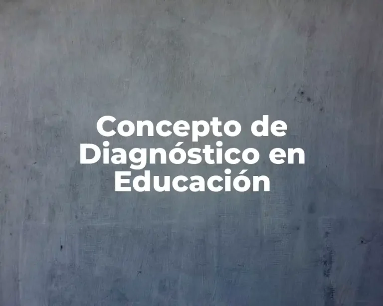 Concepto de Diagnóstico en Educación