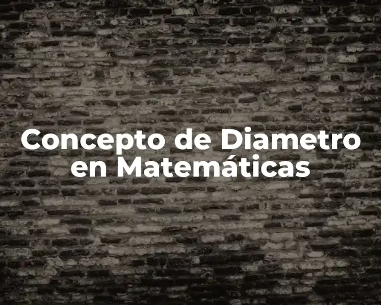 Concepto de Diametro en Matemáticas