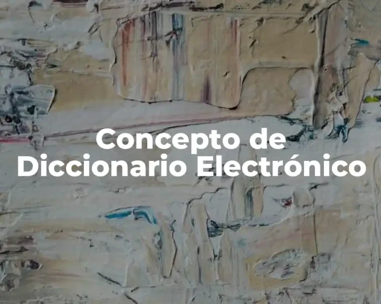 Concepto de Diccionario Electrónico