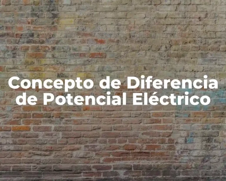 Concepto de Diferencia de Potencial Eléctrico