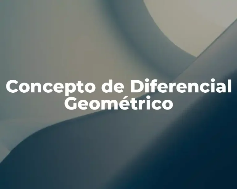 Concepto de Diferencial Geométrico