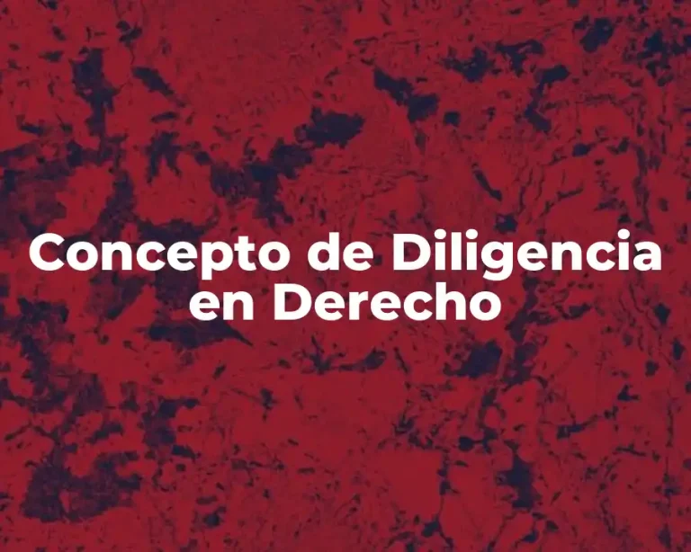 Concepto de Diligencia en Derecho