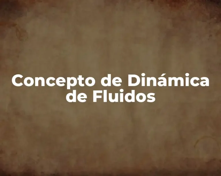 Concepto de Dinámica de Fluidos