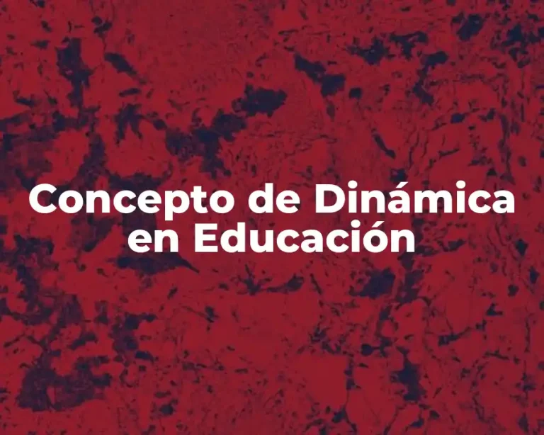 Concepto de Dinámica en Educación