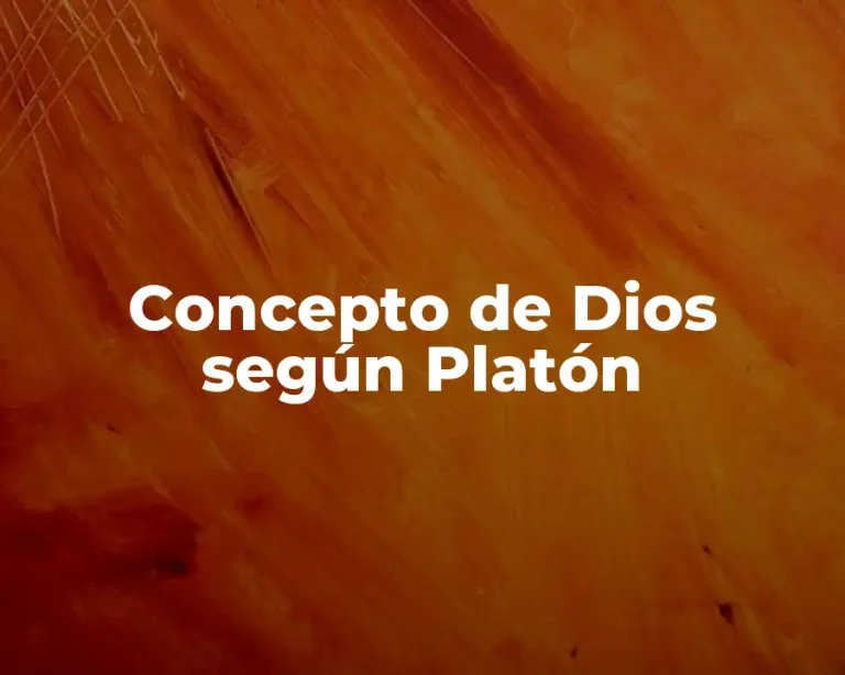 Concepto de Dios según Platón