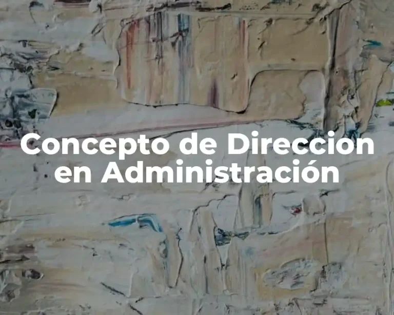 Concepto de Direccion en Administración
