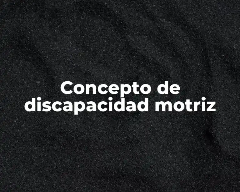 Concepto de discapacidad motriz