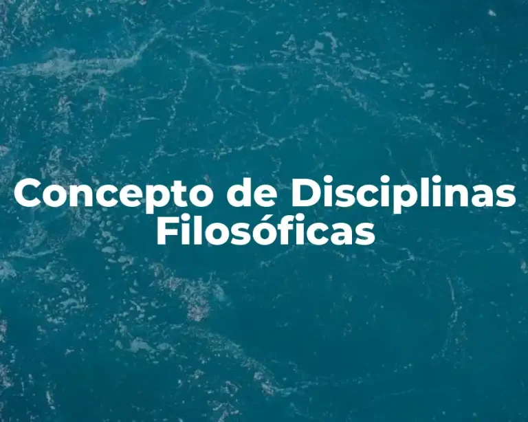 Concepto de Disciplinas Filosóficas