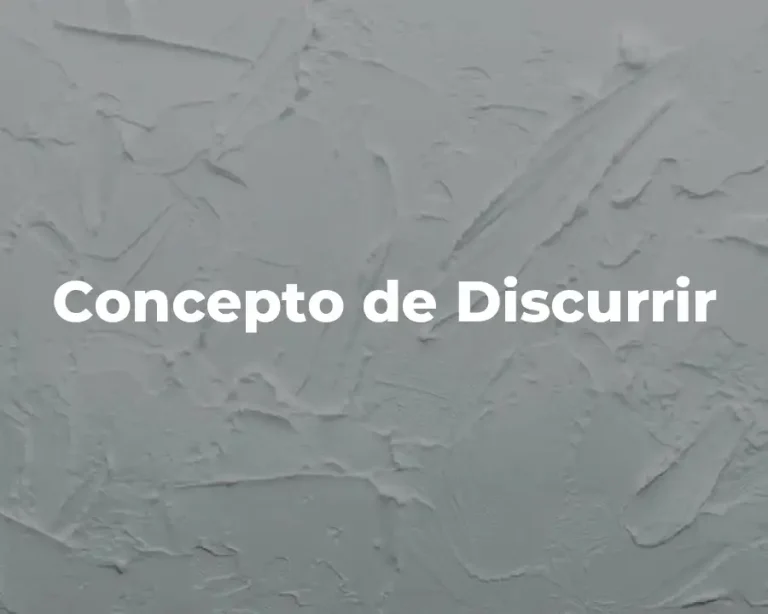 Concepto de Discurrir