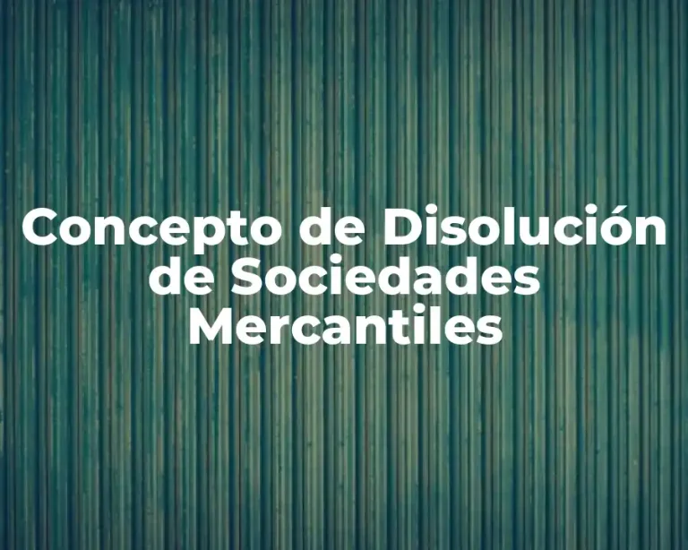 Concepto de Disolución de Sociedades Mercantiles