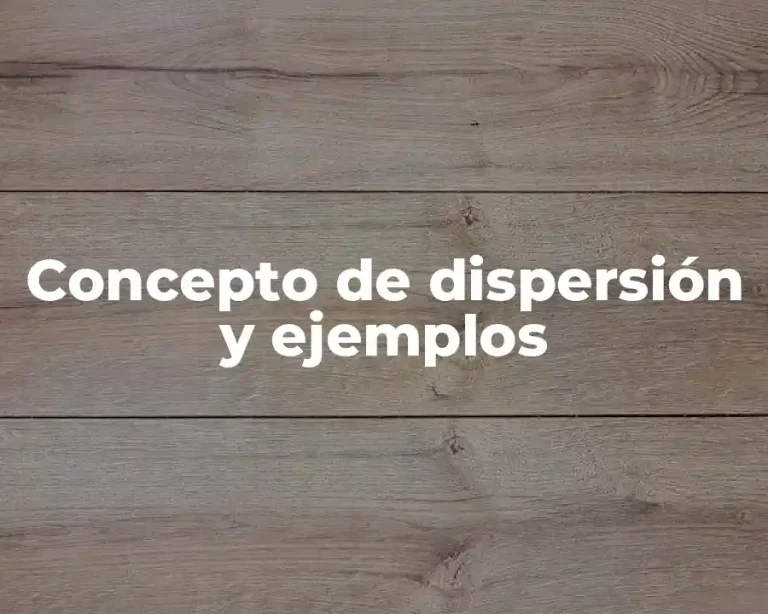 Concepto de dispersión y ejemplos