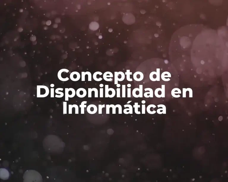 Concepto de Disponibilidad en Informática