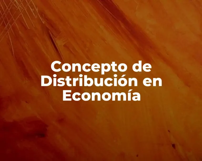 Concepto de Distribución en Economía