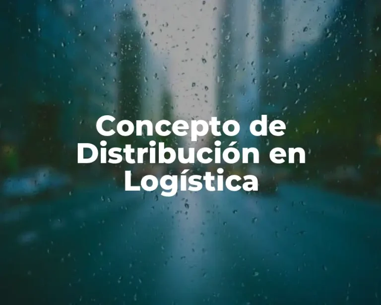 Concepto de Distribución en Logística