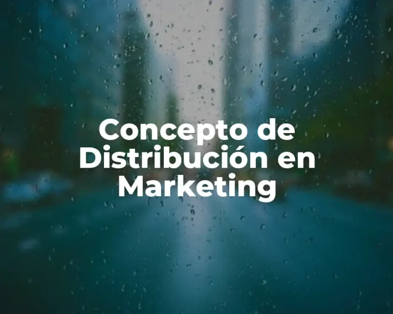 Concepto de Distribución en Marketing