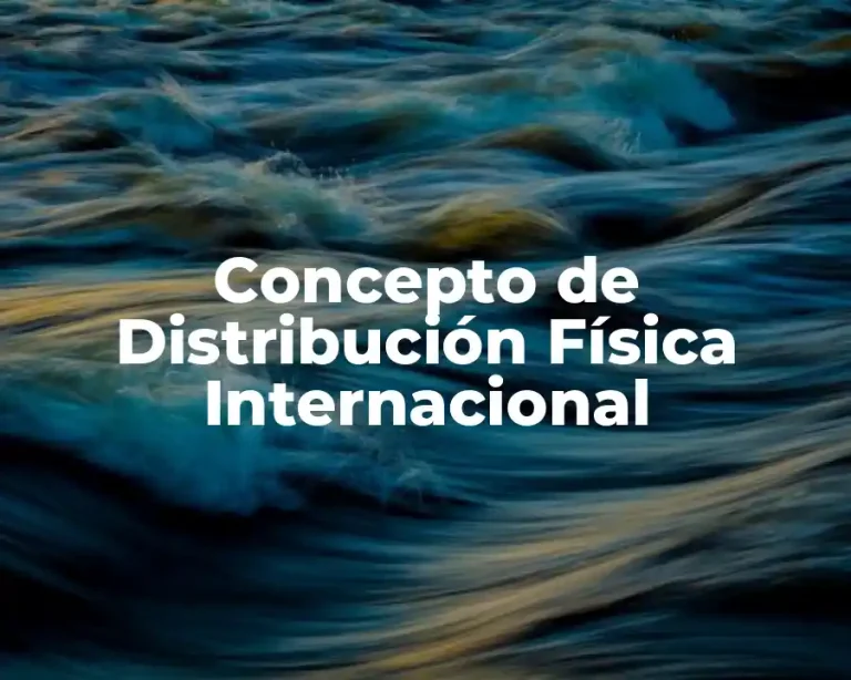 Concepto de Distribución Física Internacional
