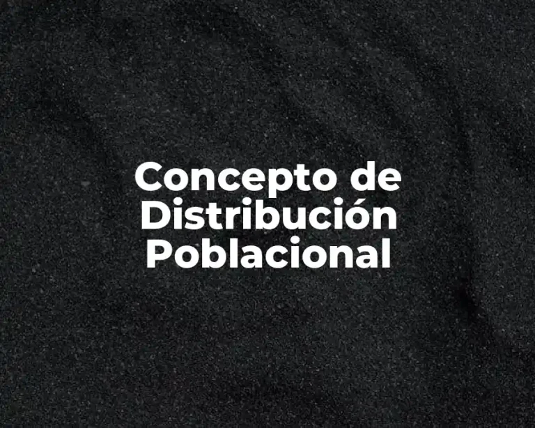 Concepto de Distribución Poblacional