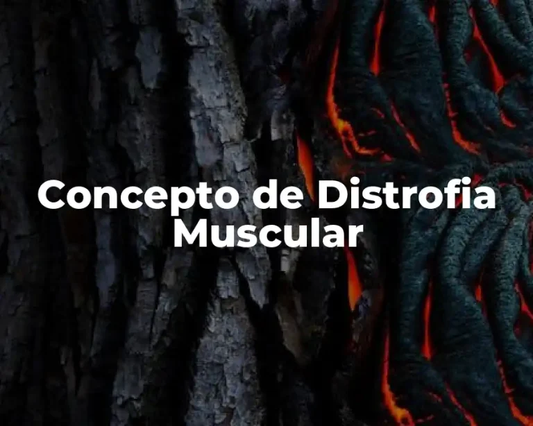 Concepto de Distrofia Muscular