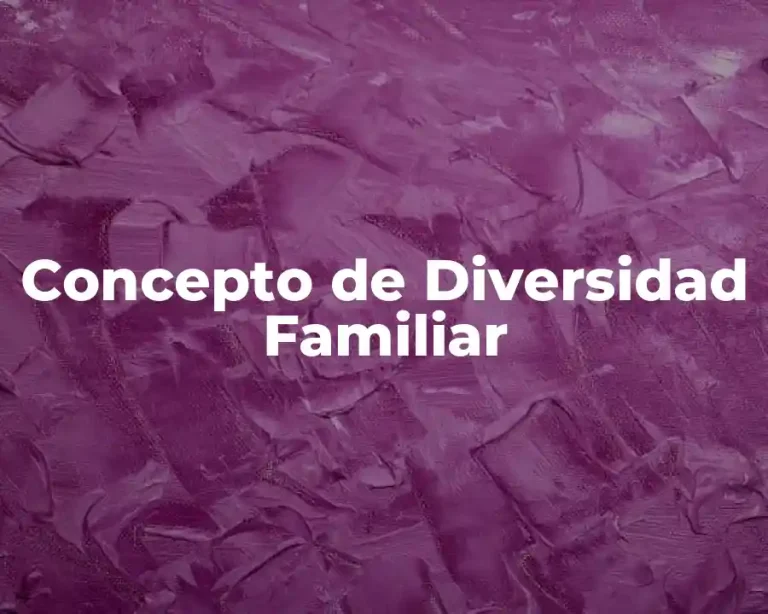 Concepto de Diversidad Familiar
