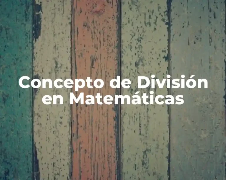 Concepto de División en Matemáticas