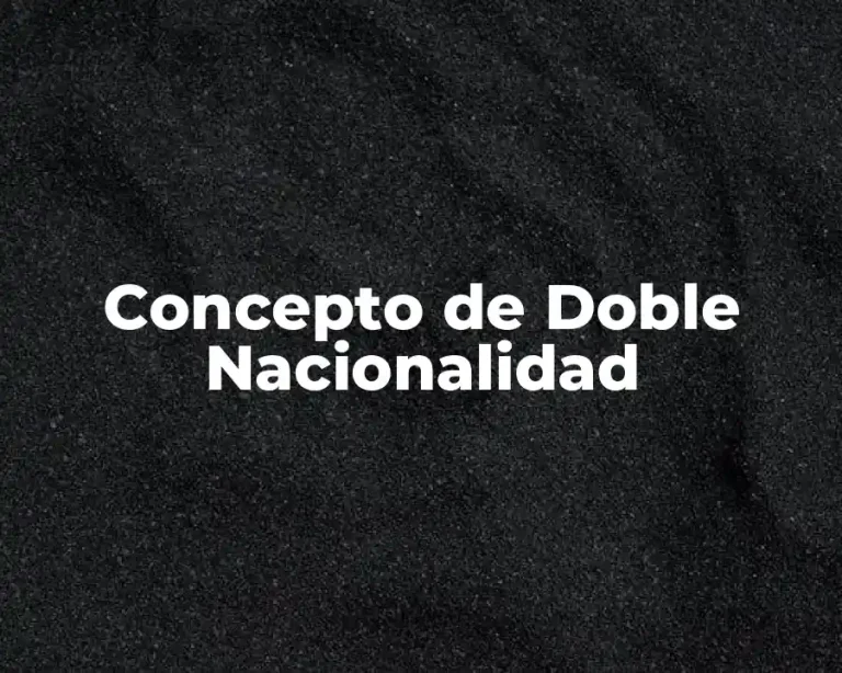 Concepto de Doble Nacionalidad