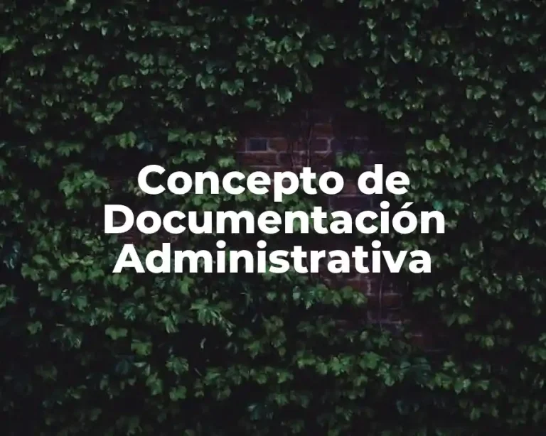 Concepto de Documentación Administrativa