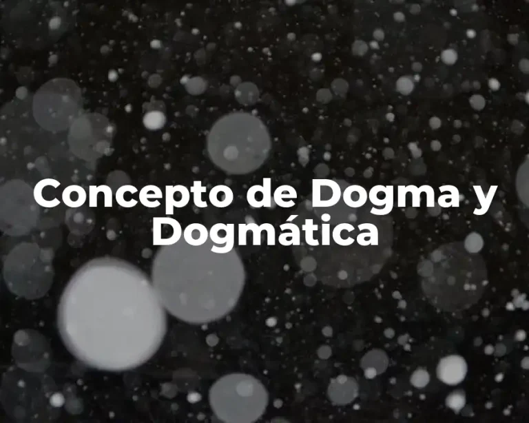 Concepto de Dogma y Dogmática