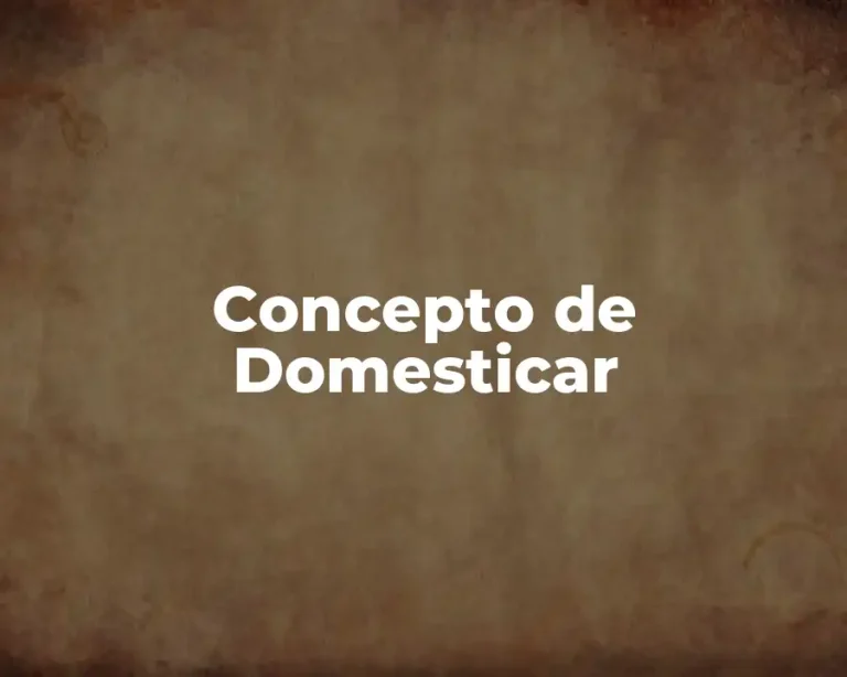 Concepto de Domesticar