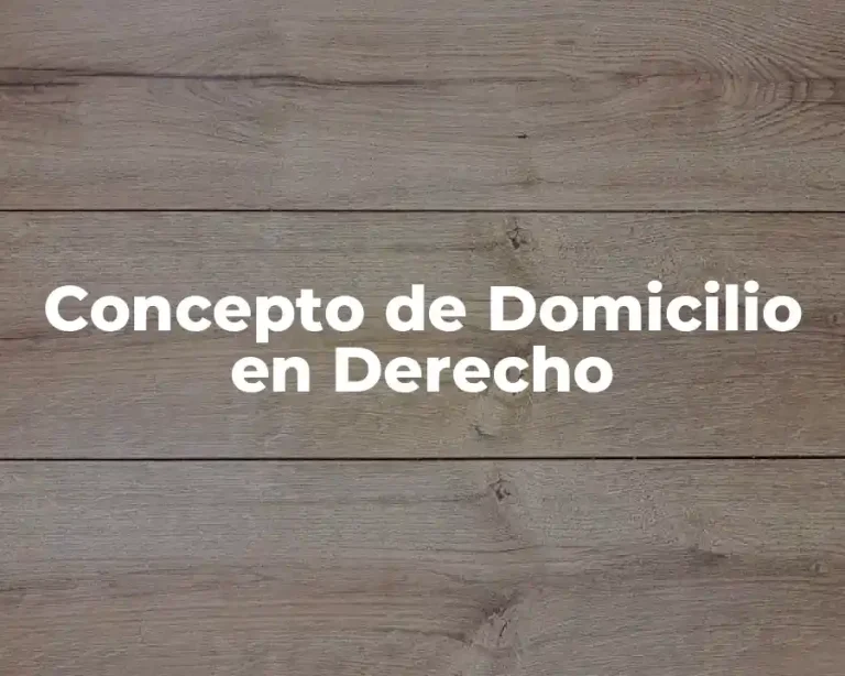 Concepto de Domicilio en Derecho