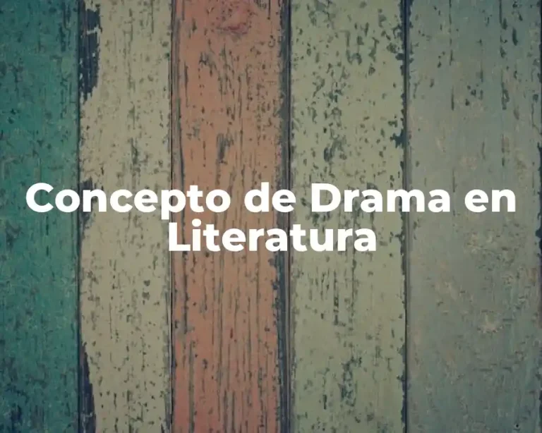 Concepto de Drama en Literatura