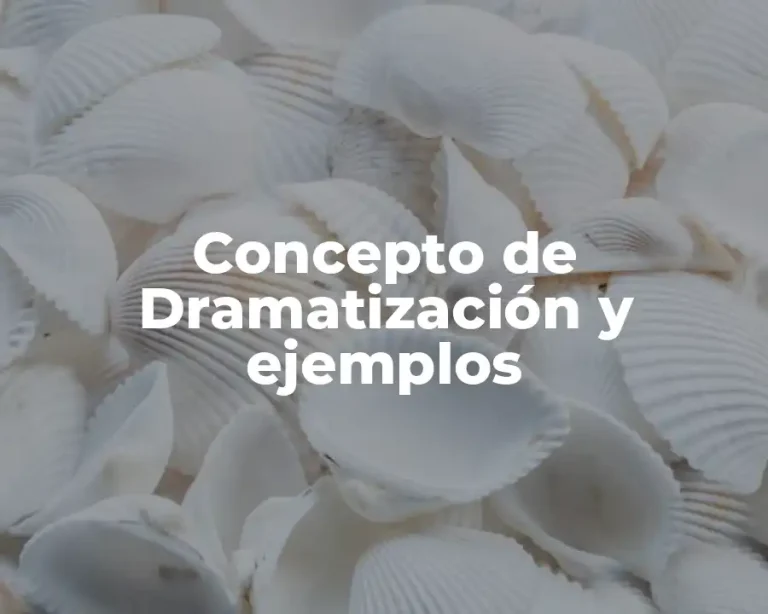 Concepto de Dramatización y ejemplos