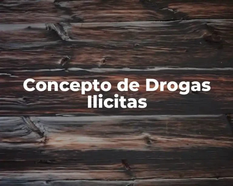 Concepto de Drogas Ilicitas