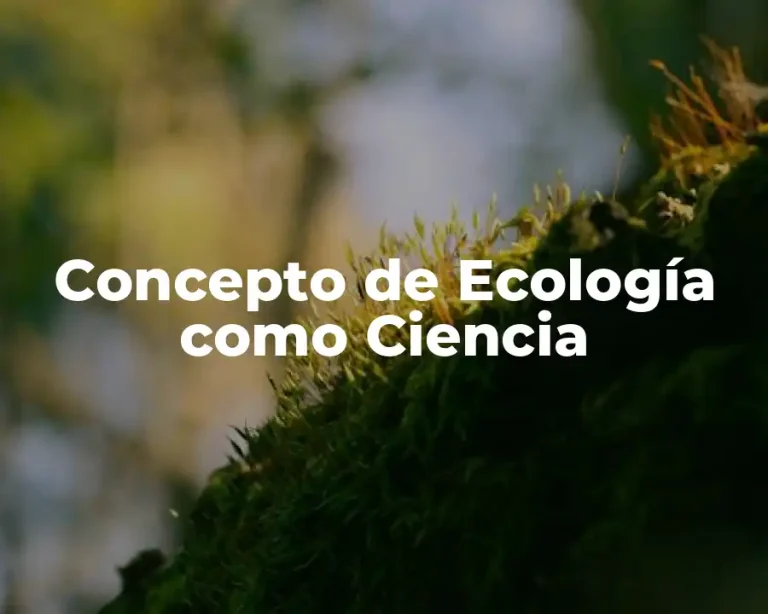 Concepto de Ecología como Ciencia