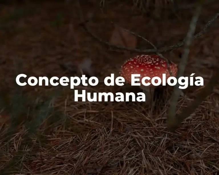 Concepto de Ecología Humana