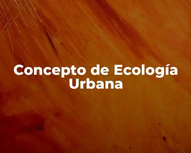 Concepto de Ecología Urbana