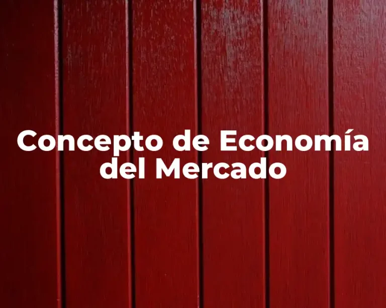 Concepto de Economía del Mercado
