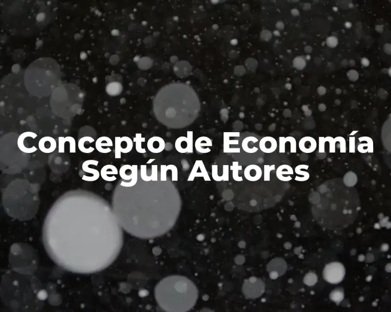 Concepto de Economía Según Autores