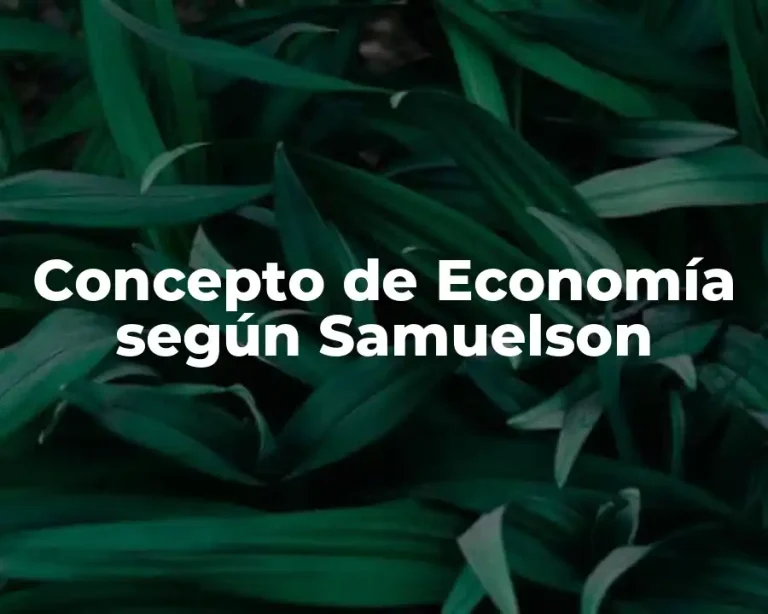 Concepto de Economía según Samuelson