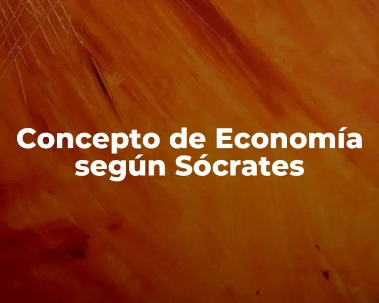 Concepto de Economía según Sócrates