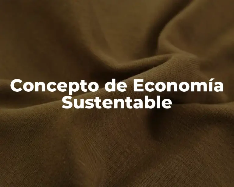 Concepto de Economía Sustentable