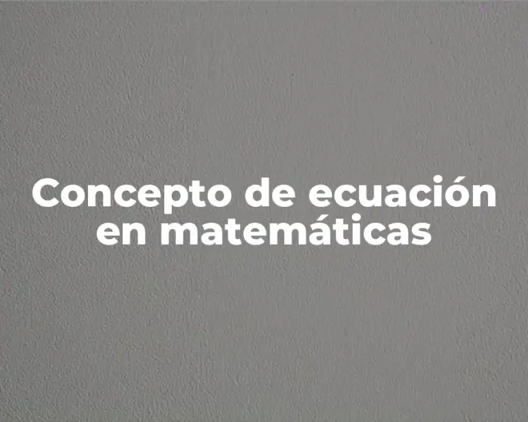 Concepto de ecuación en matemáticas